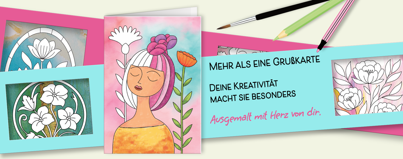 Ausmal-Grußkarten auf hellem Hintergrund. Zentral: Ausgemalte Karte mit Frau mit geschlossenen Augen, rosa-violetten Haaren und gelbem Top, umgeben von rosa, weißen und orangen Blumen auf pastellfarbenem Hintergrund. Oben rechts: Pinsel, grüner und rosa Buntstift. Rechts türkisfarbenes Textfeld: Mehr als eine Grußkarte, Deine Kreativität macht sie besonders, Ausgemalt mit Herz von dir. Daneben weitere Ausmalvorlagen.