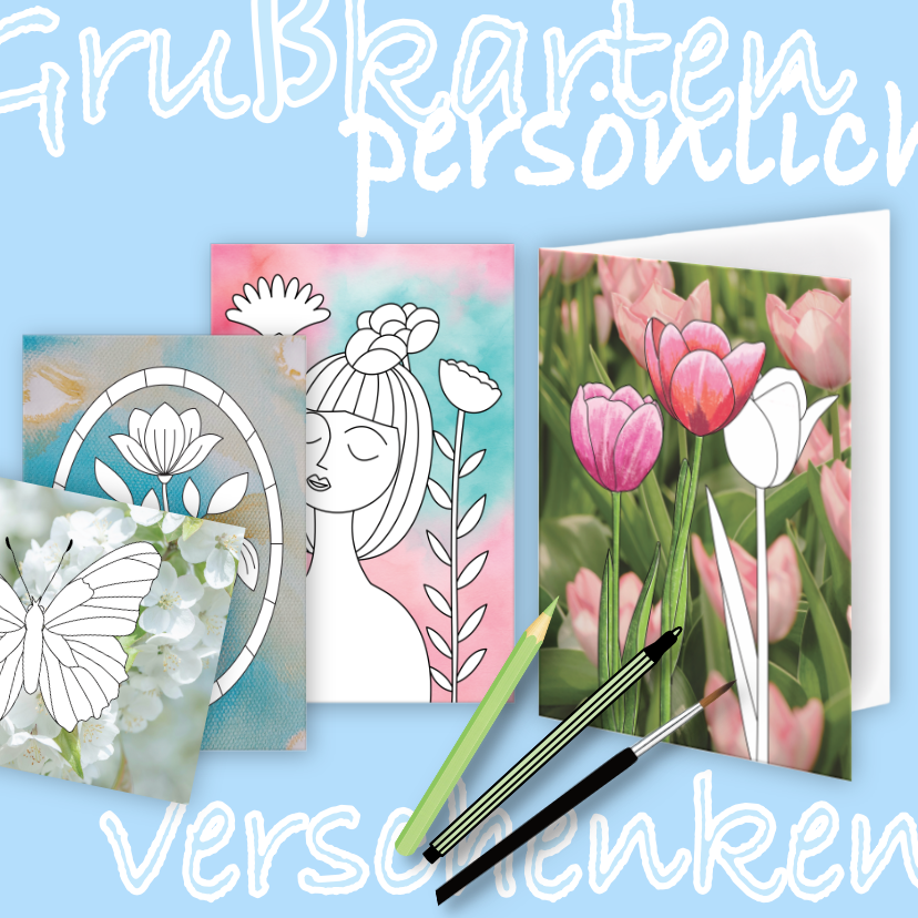 Ausmalbare Grußkarten persönlich verschenken. Vier Karten mit Schmetterling, Blume im Oval, Frauenportrait und Tulpen als Ausmalbilder mit jeweils einem Fotohintergrund. Hintergrund des Banners ist hellblauem mit Text weiß Grußkarten, persönlich, verschenken.
