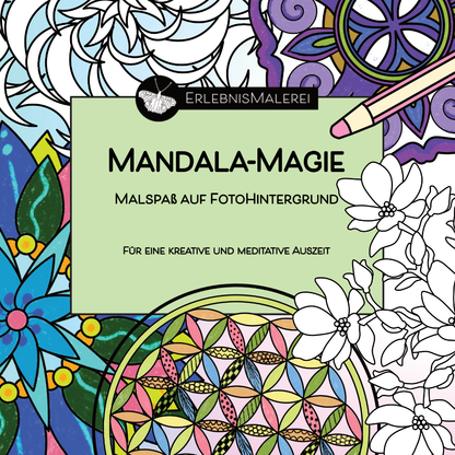 Titelbild des Malkarten-Malbuchs „Mandala-Magie“ von ErlebnisMalerei. Ausmalmotive auf Fotohintergrund mit bunten Mandalas und floralen Linienzeichnungen. Schriftzug: Mandala-Magie, Malspaß auf Fotohintergrund, für eine kreative und meditative Auszeit. Wunderschöne nützliche Alternative zum herkömmlichen Malbuch.